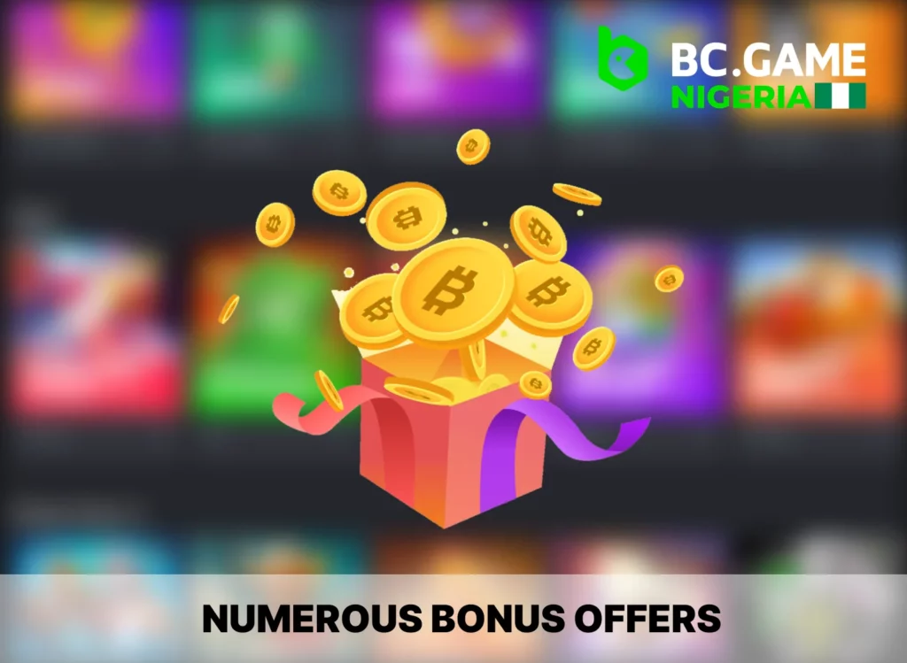 After signing up and making a deposit at BC Game Casino, all Nigerian players are eligible to get a variety of incentives.